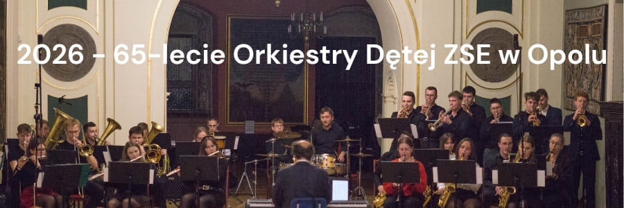 65-lecie Orkiestry Dętej Zespołu Szkół Elektrycznych w Opolu (2026)